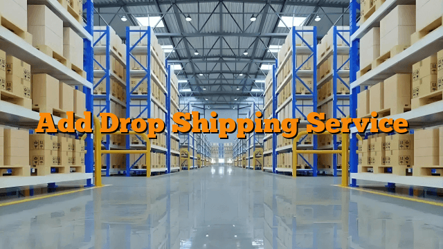 Add Drop Shipping Service