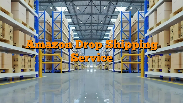 Amazon Drop Shipping Service