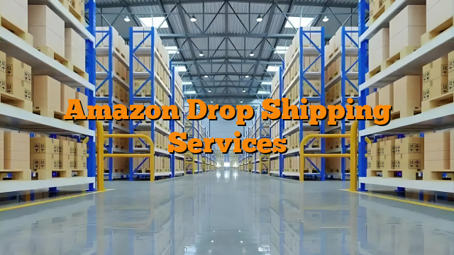 Amazon Drop Shipping Services