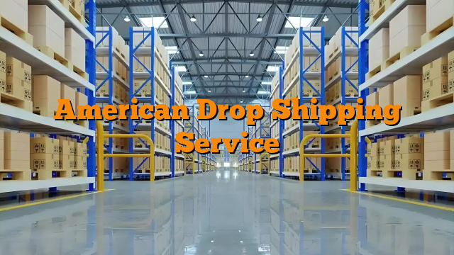 American Drop Shipping Service
