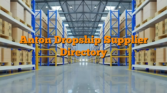 Anton Dropship Supplier Directory