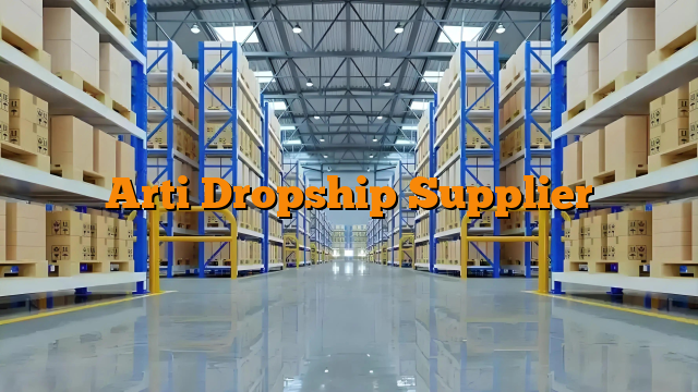 Arti Dropship Supplier