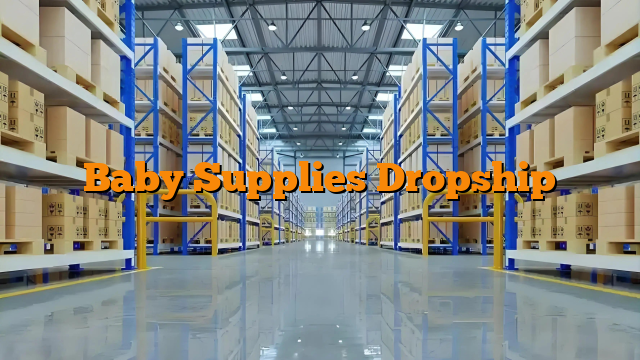 Baby Supplies Dropship