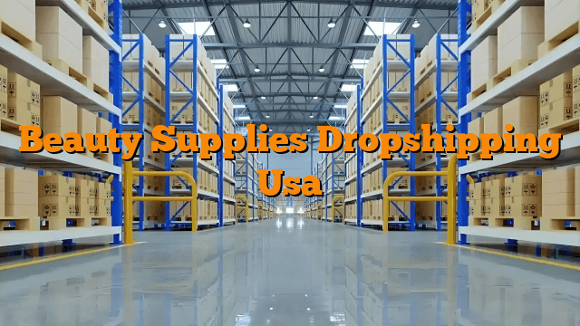 Beauty Supplies Dropshipping Usa