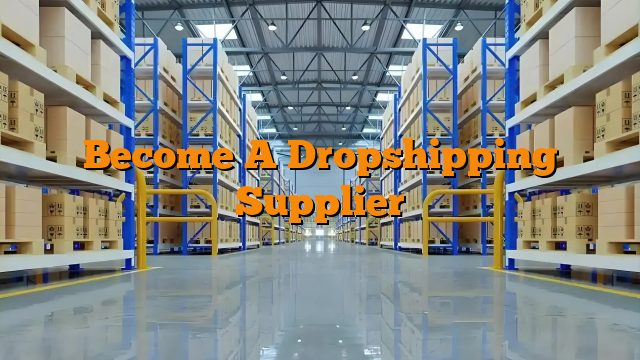 Become A Dropshipping Supplier
