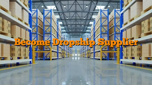 Become Dropship Supplier