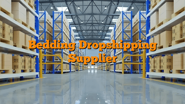 Bedding Dropshipping Supplier