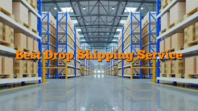 Best Drop Shipping Service
