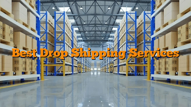 Best Drop Shipping Services