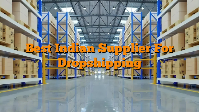 Best Indian Supplier For Dropshipping