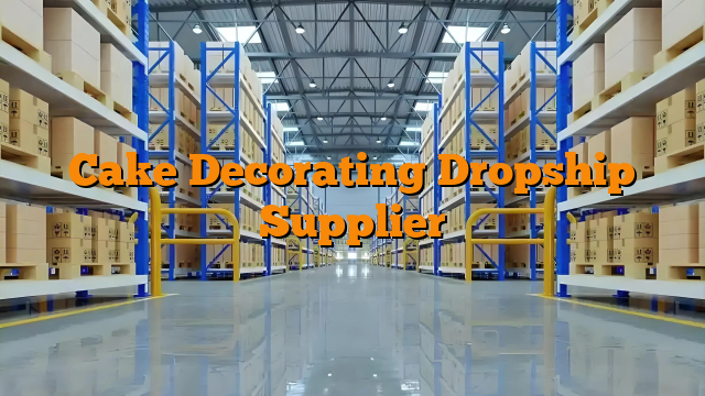 Cake Decorating Dropship Supplier