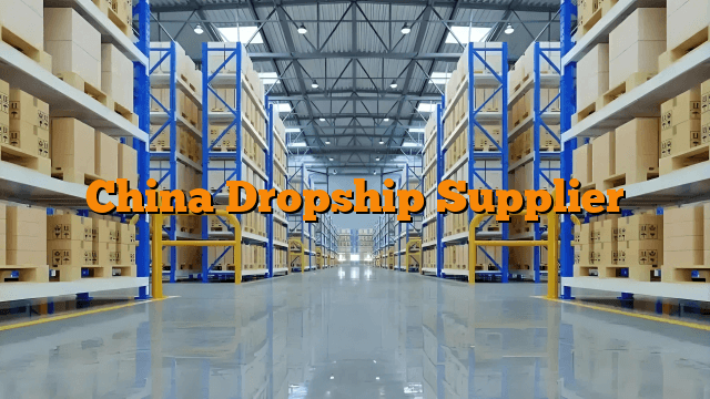 China Dropship Supplier