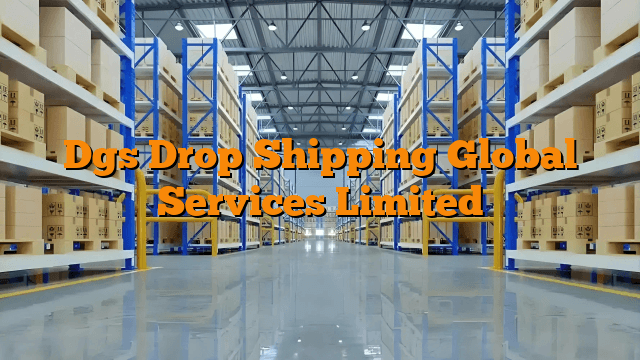 Dgs Drop Shipping Global Services Limited
