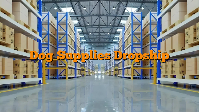 Dog Supplies Dropship