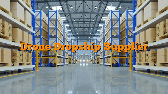 Drone Dropship Supplier