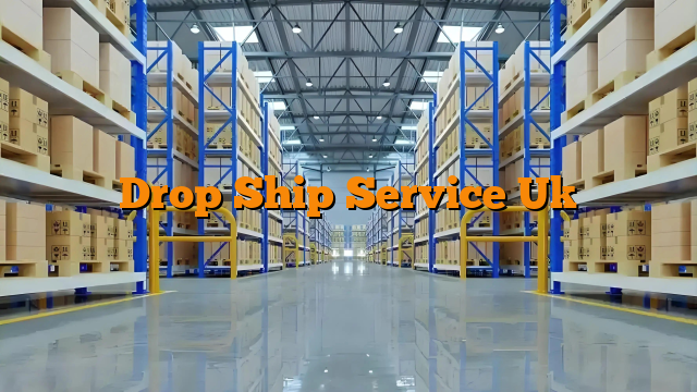 Drop Ship Service Uk