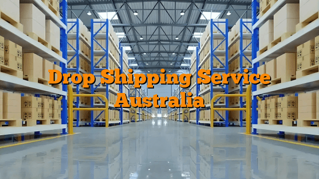 Drop Shipping Service Australia