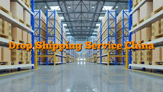 Drop Shipping Service China
