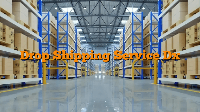 Drop Shipping Service Dx