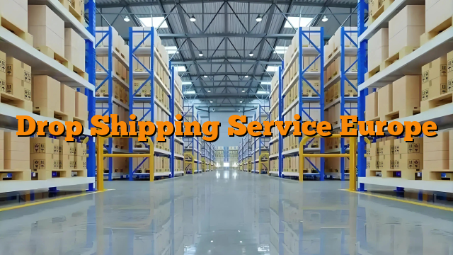 Drop Shipping Service Europe