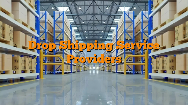 Drop Shipping Service Providers