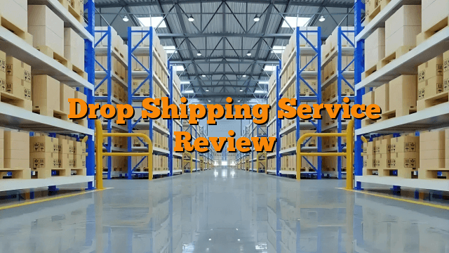 Drop Shipping Service Review