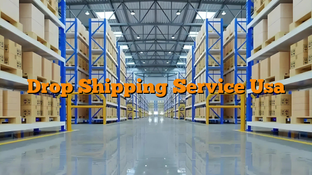 Drop Shipping Service Usa