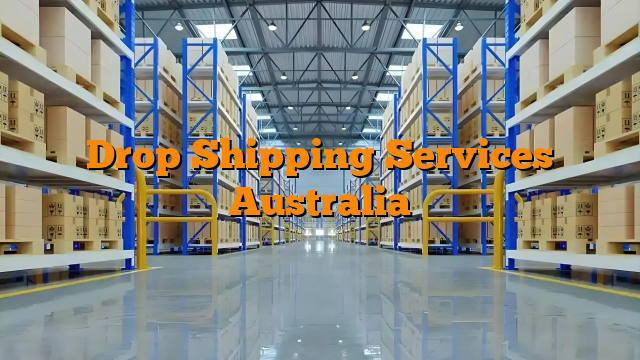 Drop Shipping Services Australia