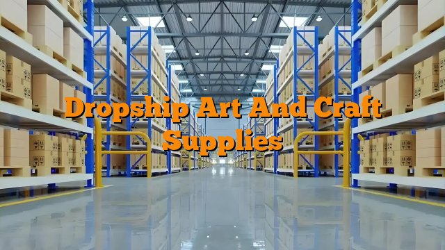 Dropship Art And Craft Supplies