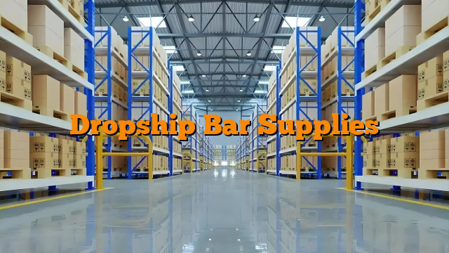 Dropship Bar Supplies