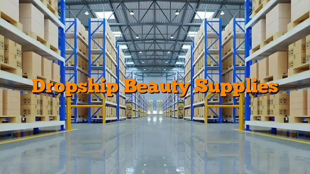 Dropship Beauty Supplies