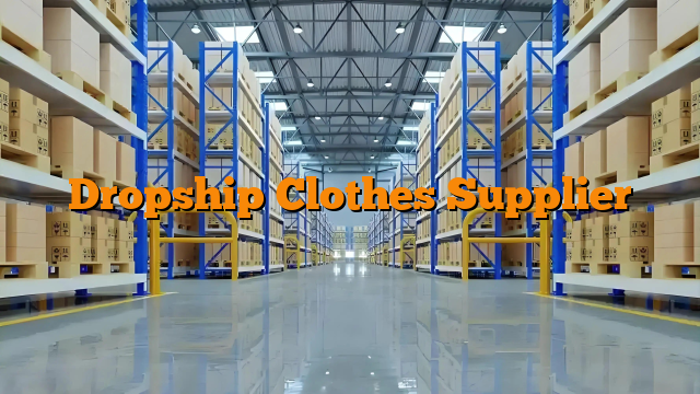 Dropship Clothes Supplier