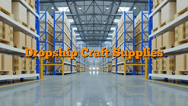 Dropship Craft Supplies