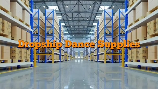 Dropship Dance Supplies