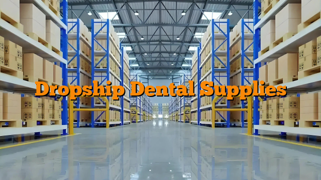 Dropship Dental Supplies