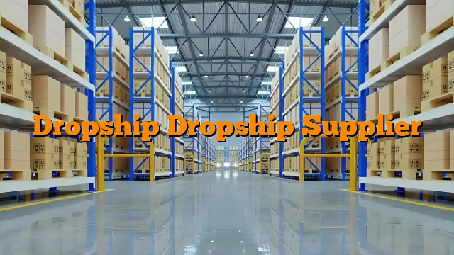 Dropship Dropship Supplier