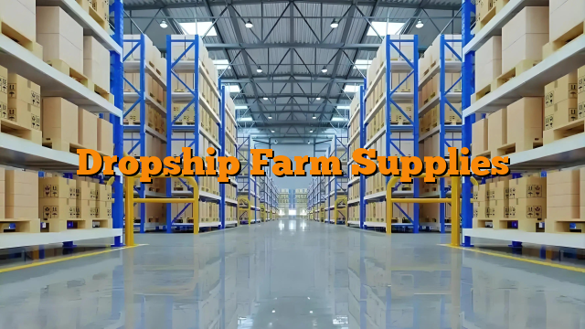 Dropship Farm Supplies