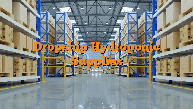 Dropship Hydroponic Supplies