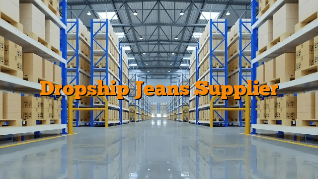 Dropship Jeans Supplier