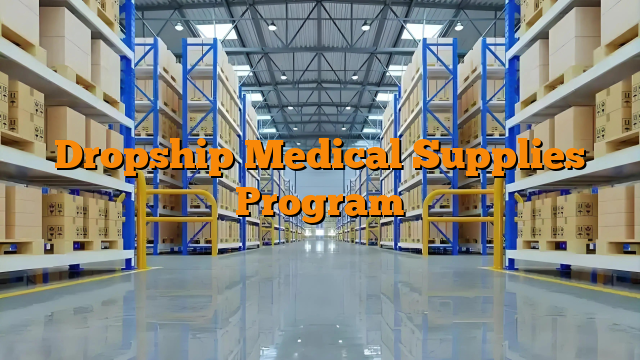 Dropship Medical Supplies Program