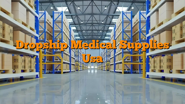Dropship Medical Supplies Usa