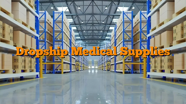 Dropship Medical Supplies