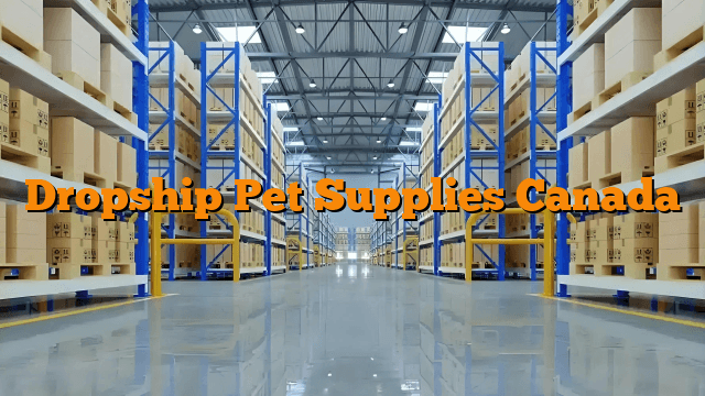 Dropship Pet Supplies Canada