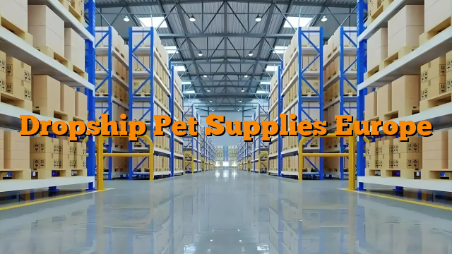 Dropship Pet Supplies Europe