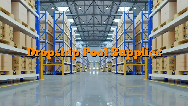 Dropship Pool Supplies