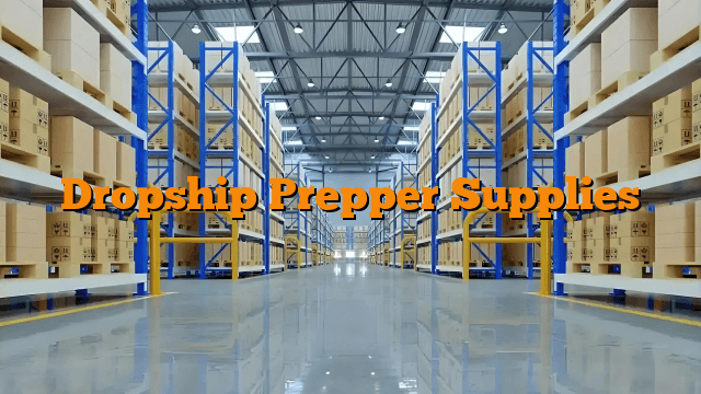 Dropship Prepper Supplies