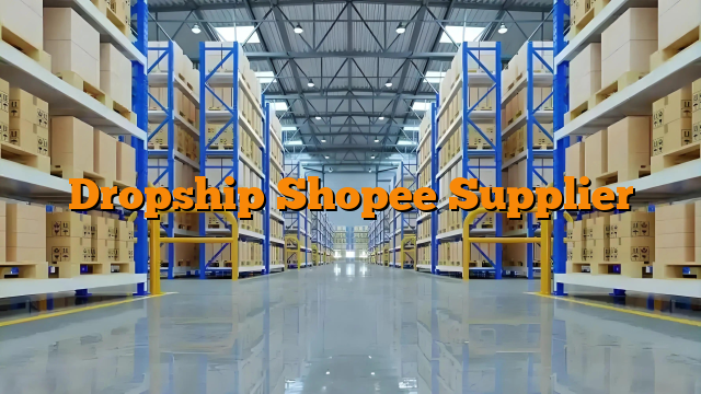 Dropship Shopee Supplier