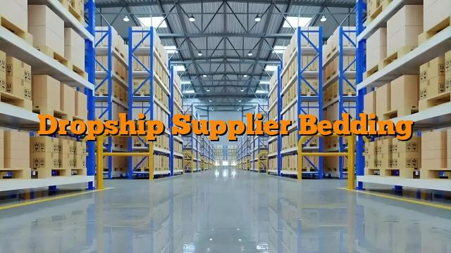 Dropship Supplier Bedding
