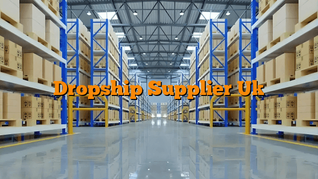 Dropship Supplier Uk