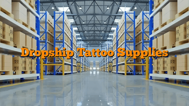 Dropship Tattoo Supplies